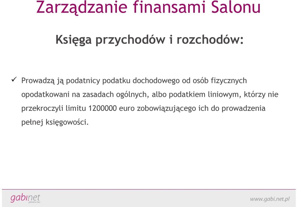 zasadach ogólnych, albo podatkiem liniowym, którzy nie przekroczyli