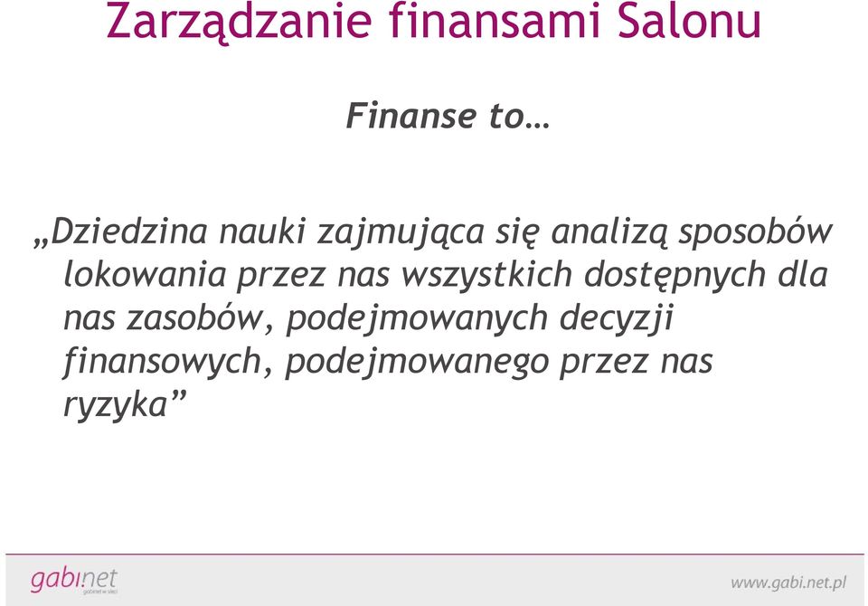 nas wszystkich dostępnych dla nas zasobów,