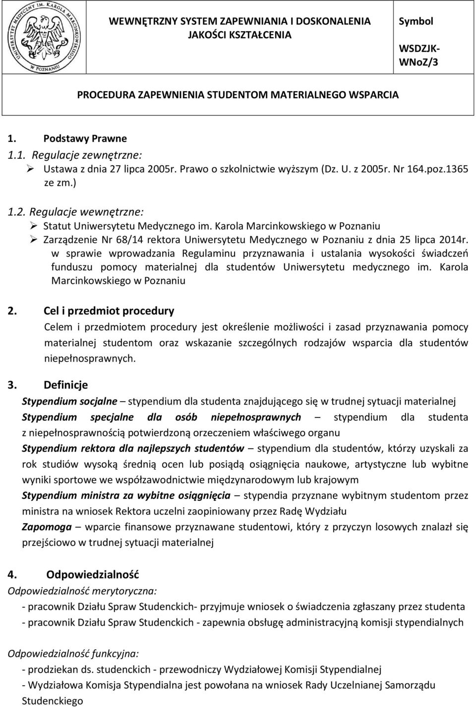 Karola Marcinkowskiego w Poznaniu Zarządzenie Nr 68/14 rektora Uniwersytetu Medycznego w Poznaniu z dnia 25 lipca 2014r.