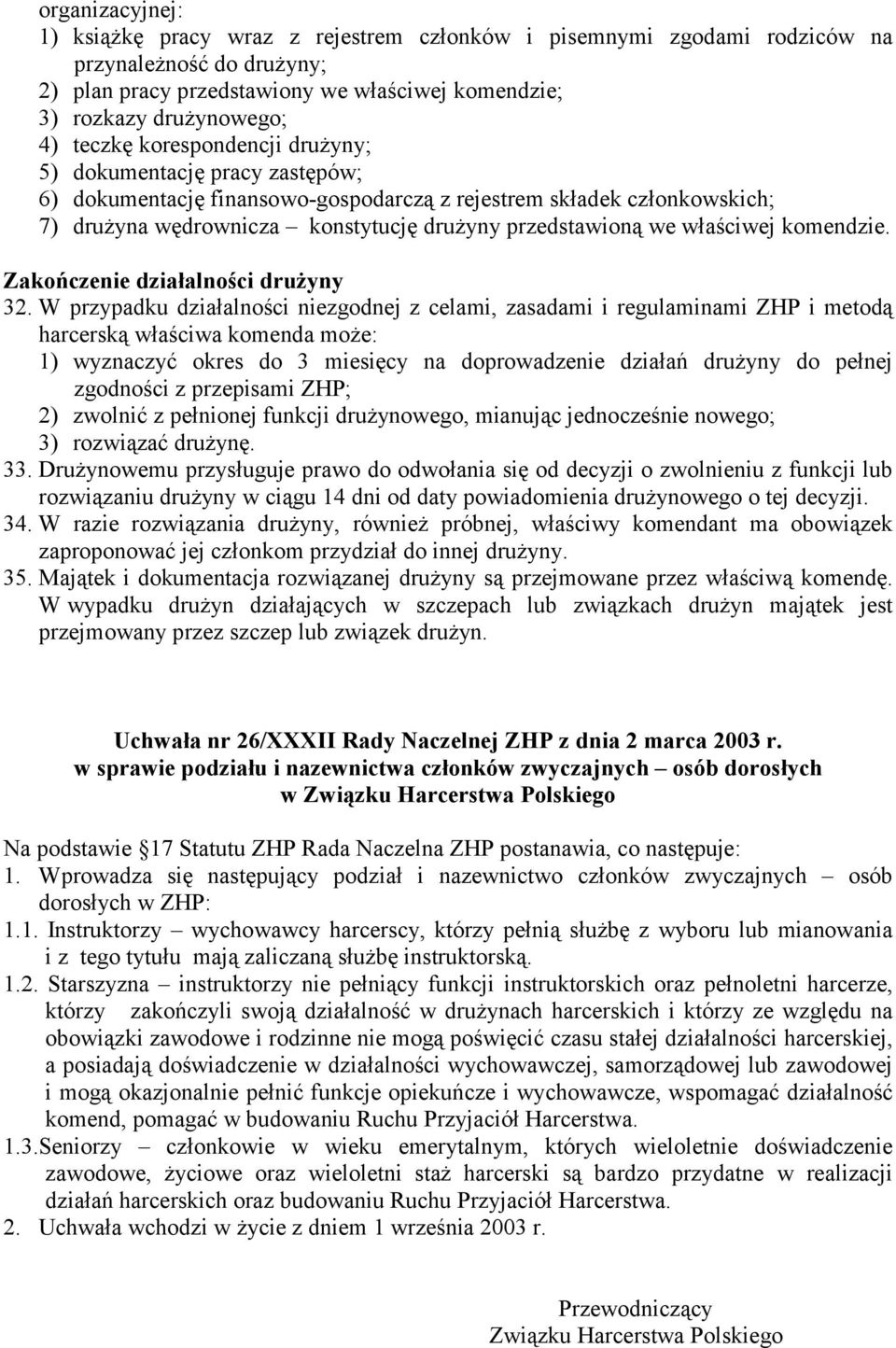 właściwej komendzie. Zakończenie działalności drużyny 32.