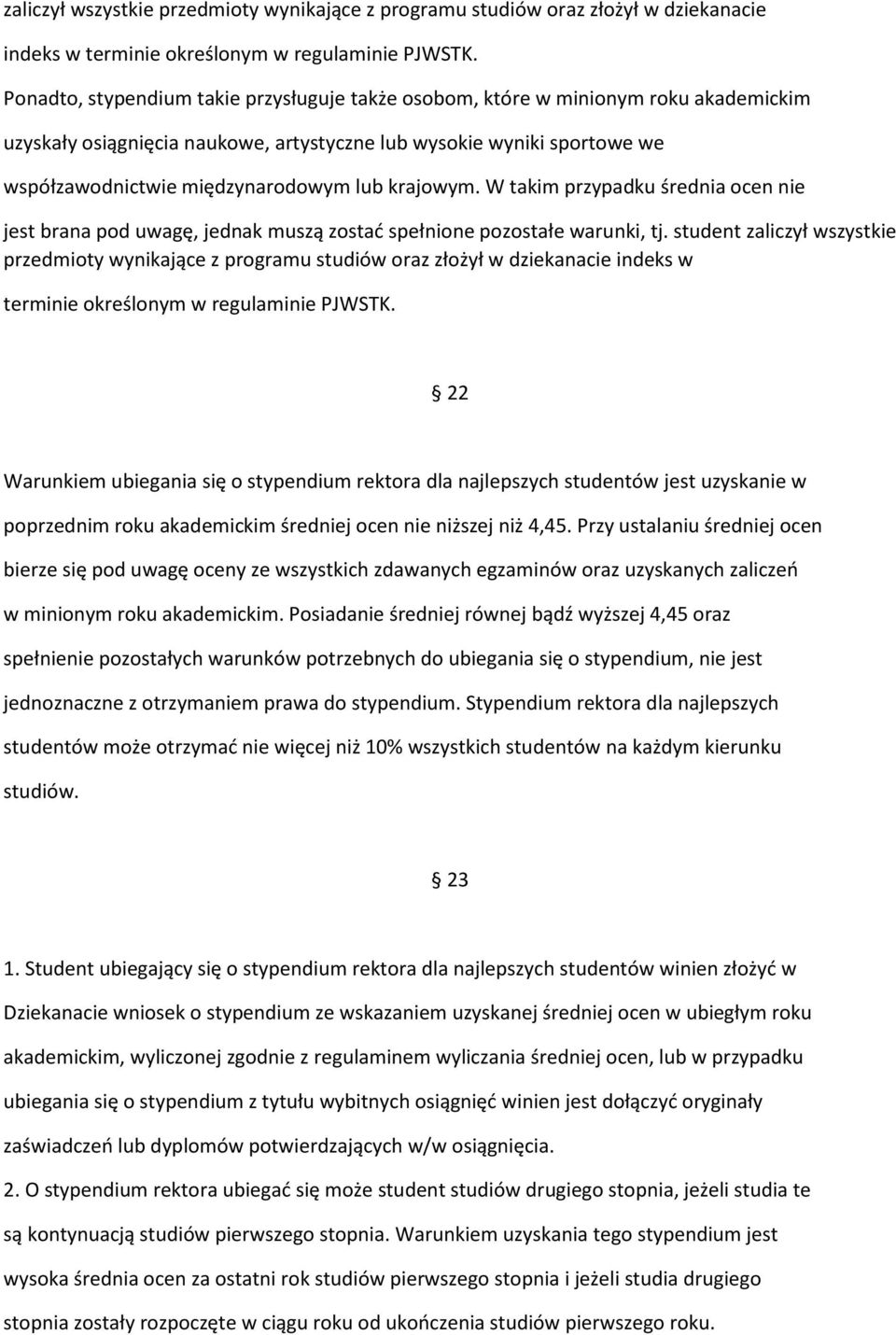 krajowym. W takim przypadku średnia ocen nie jest brana pod uwagę, jednak muszą zostać spełnione pozostałe warunki, tj.