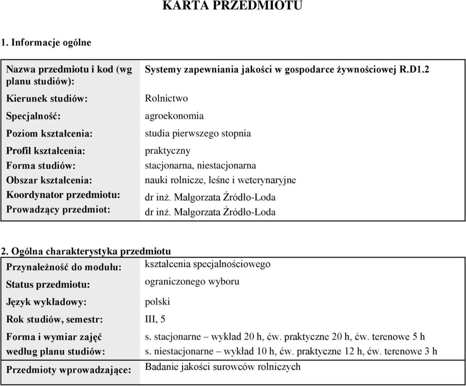 Prowadzący przedmiot: Systemy zapewniania jakości w gospodarce żywnościowej R.D1.