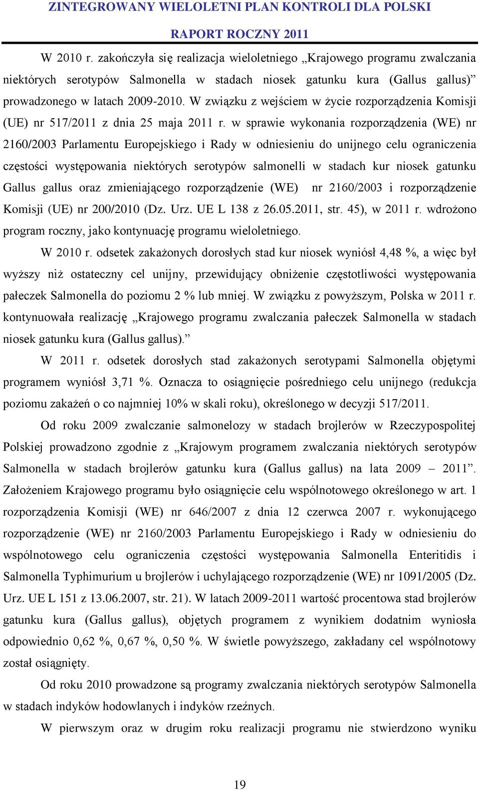 w sprawie wykonania rozporządzenia (WE) nr 2160/2003 Parlamentu Europejskiego i Rady w odniesieniu do unijnego celu ograniczenia częstości występowania niektórych serotypów salmonelli w stadach kur