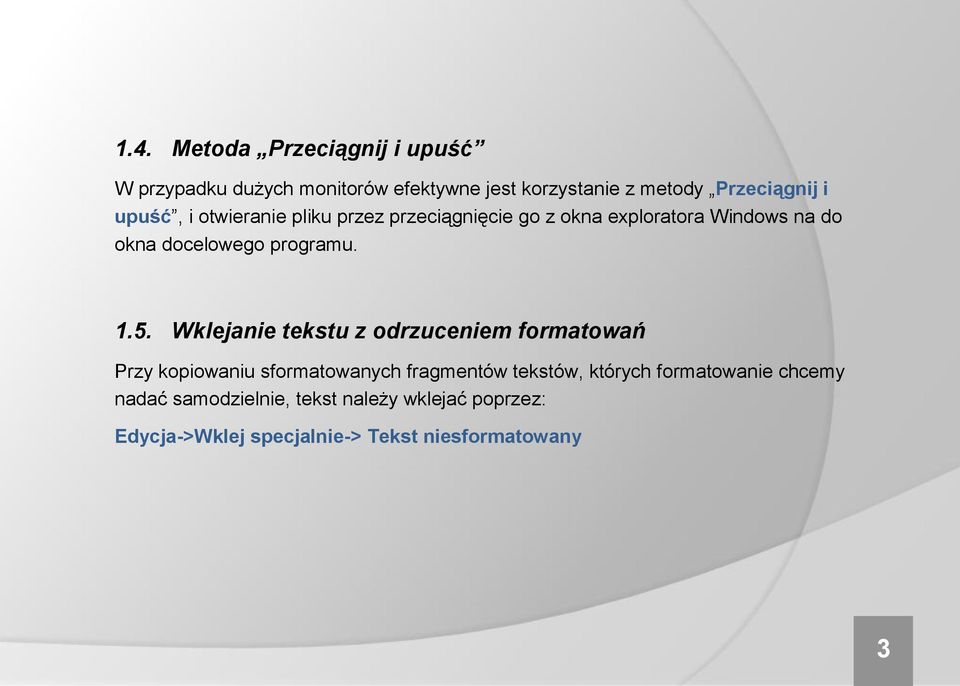 5. Wklejanie tekstu z odrzuceniem formatowań Przy kopiowaniu sformatowanych fragmentów tekstów, których