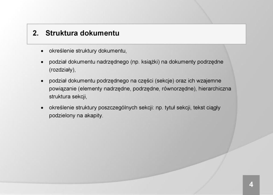 oraz ich wzajemne powiązanie (elementy nadrzędne, podrzędne, równorzędne), hierarchiczna