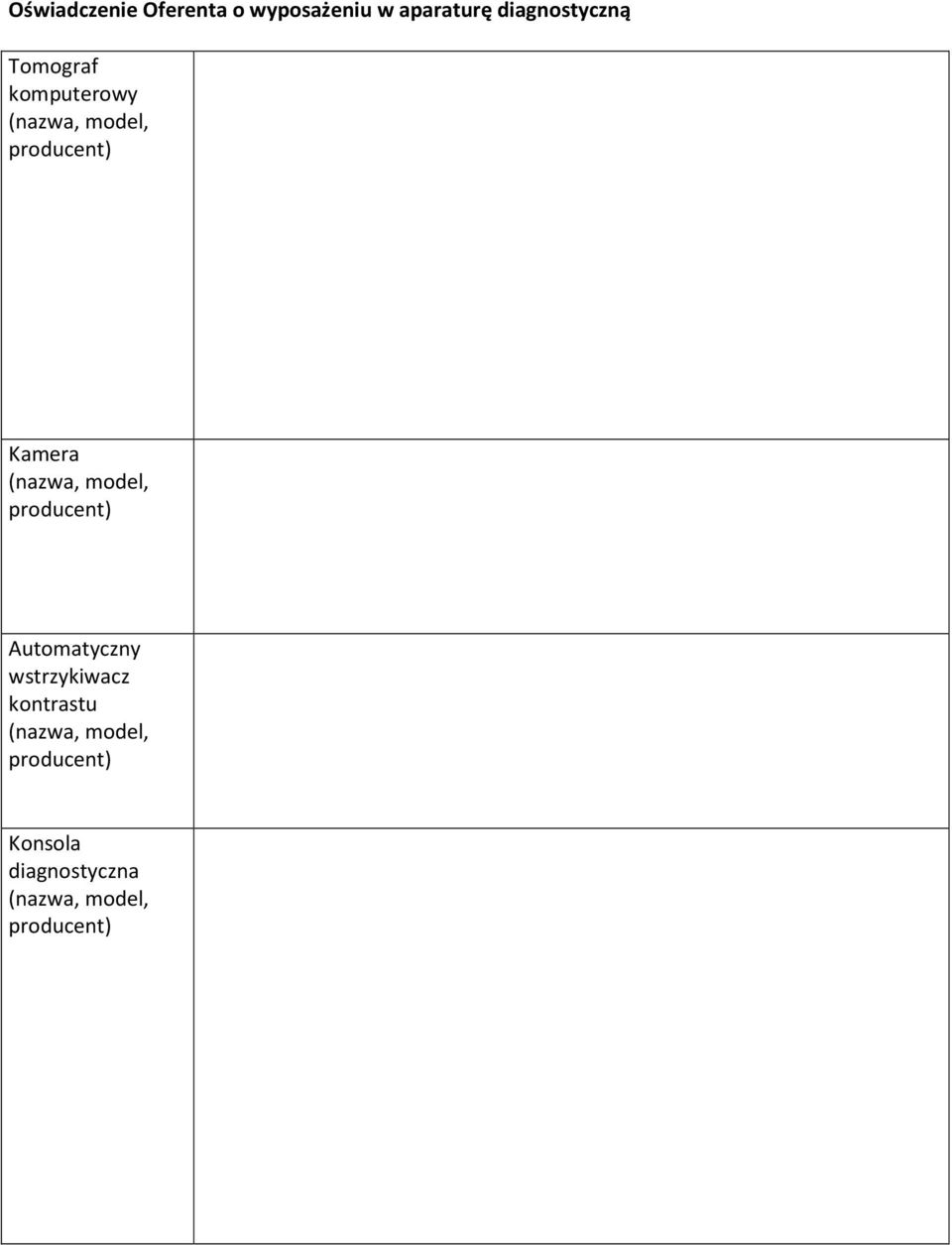 model, producent) Automatyczny wstrzykiwacz kontrastu (nazwa,