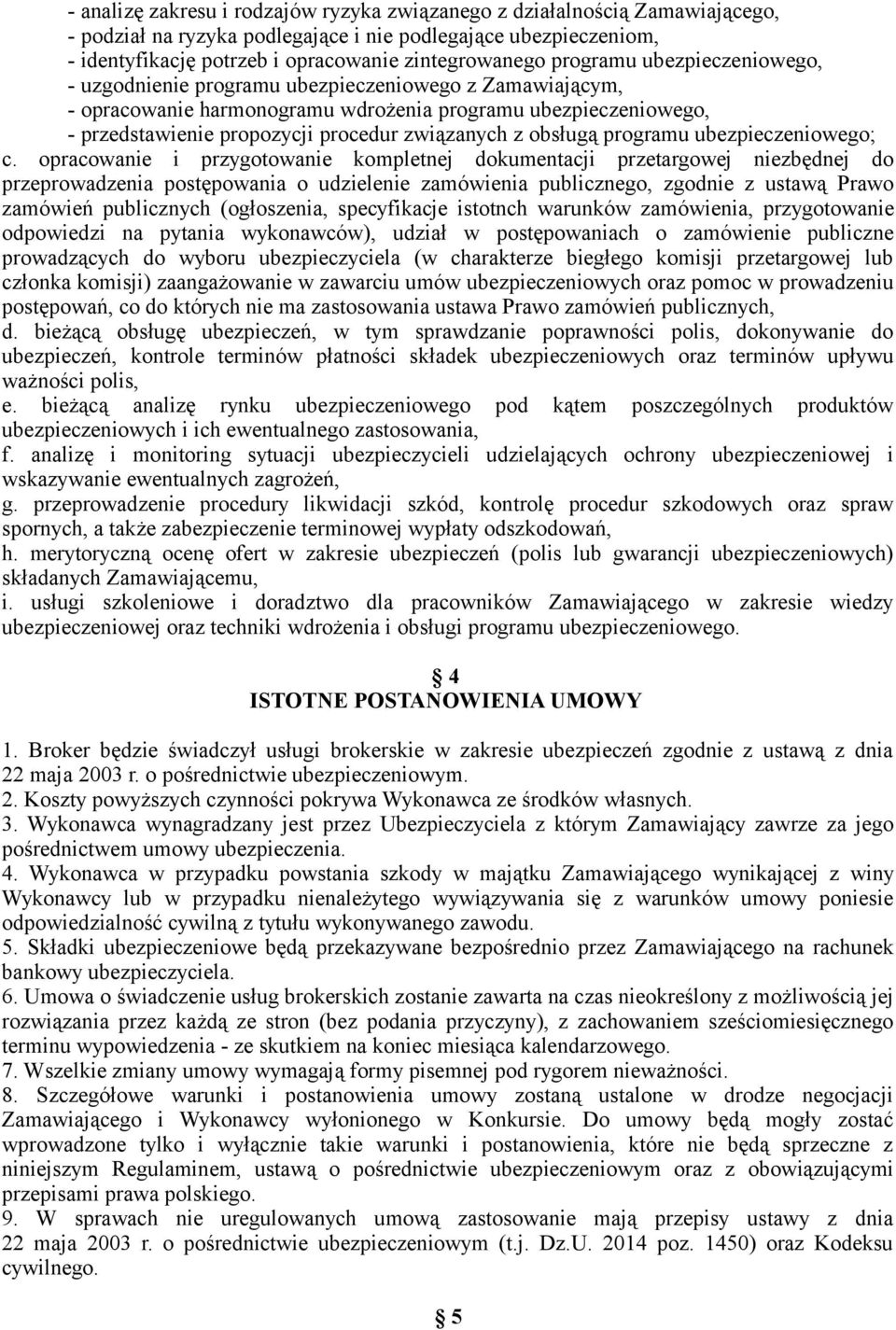 obsługą programu ubezpieczeniowego; c.
