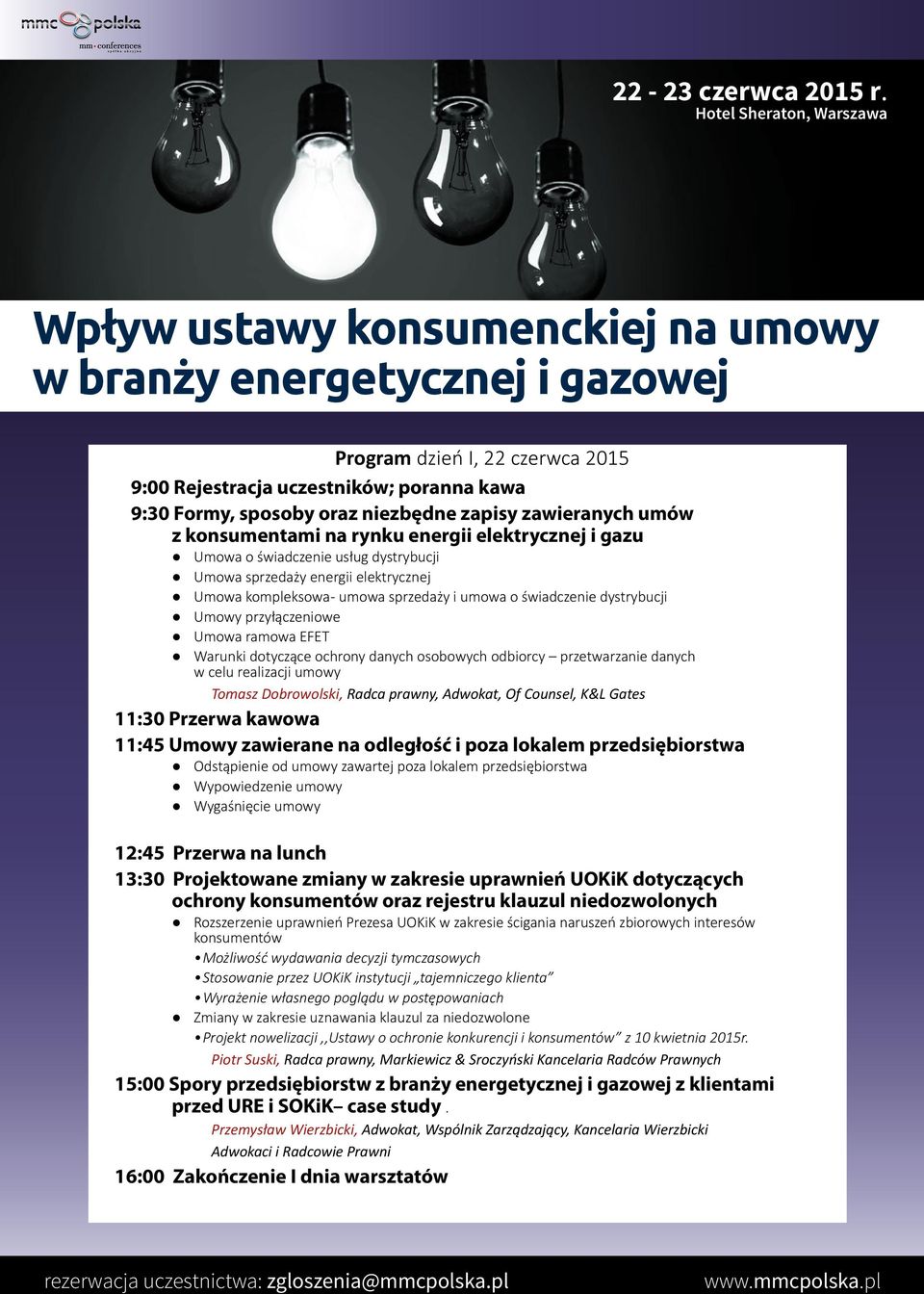 ochrony danych osobowych odbiorcy przetwarzanie danych w celu realizacji umowy Tomasz Dobrowolski, Radca prawny, Adwokat, Of Counsel, K&L Gates 11:30 Przerwa kawowa 11:45 Umowy zawierane na odległość