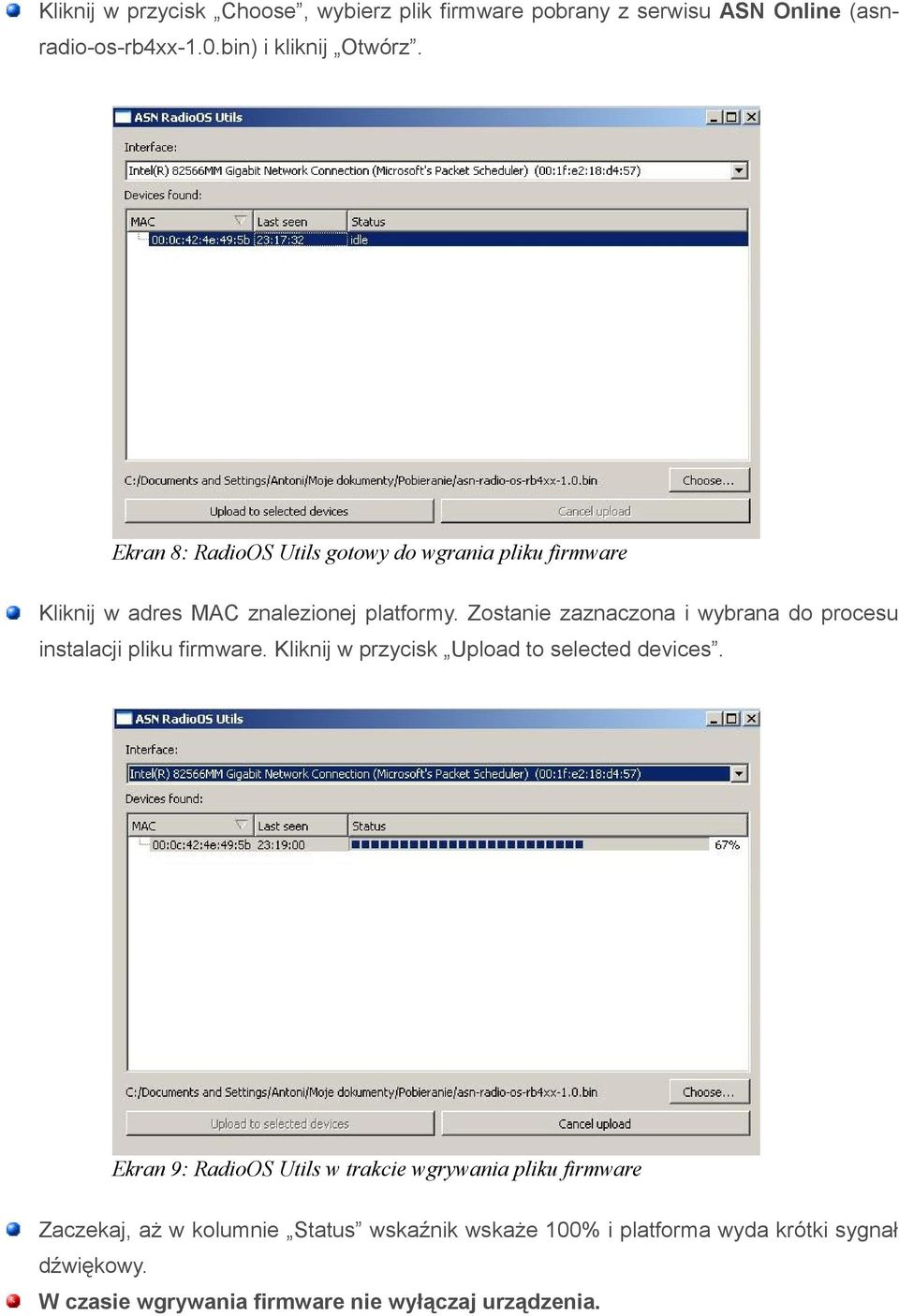 Zostanie zaznaczona i wybrana do procesu instalacji pliku firmware. Kliknij w przycisk Upload to selected devices.