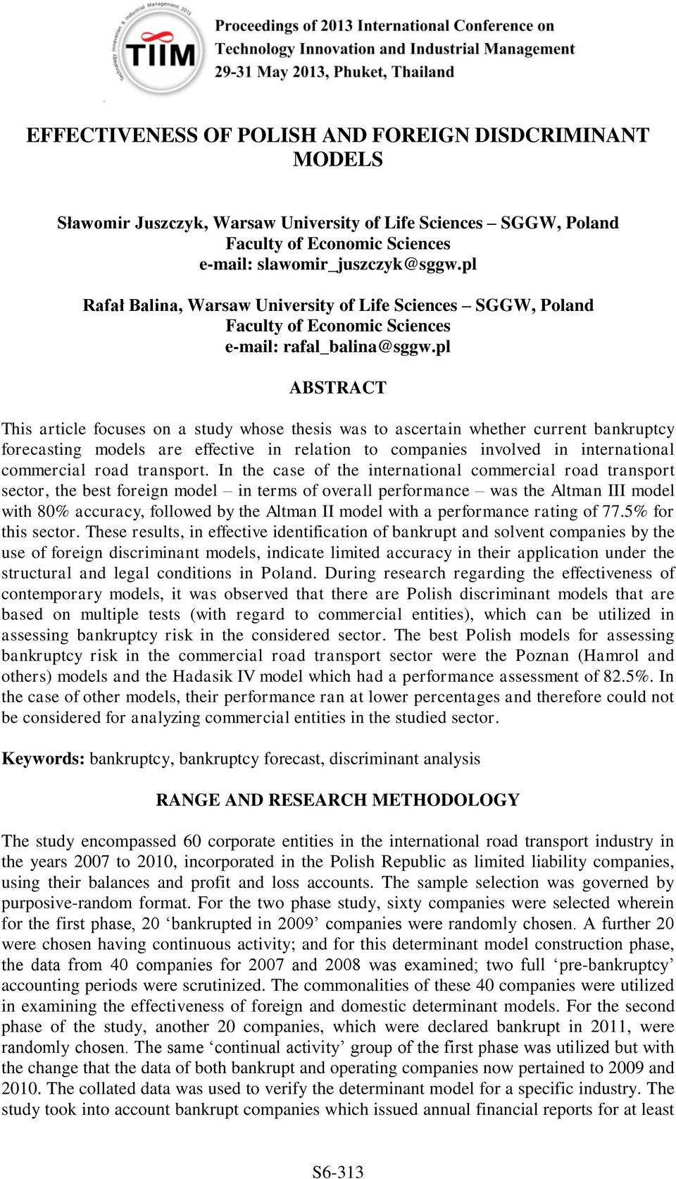 pl ABSTRACT This article focuses on a study whose thesis was to ascertain whether current bankruptcy forecasting models are effective in relation to companies involved in international commercial