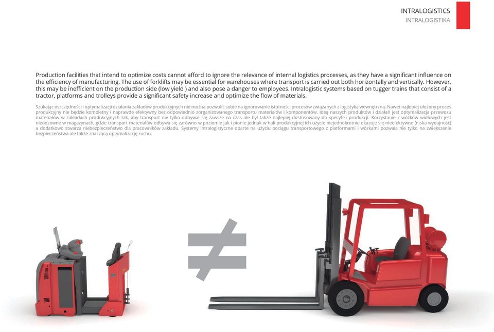 However, this may be inefficient on the production side (low yield ) and also pose a danger to employees.