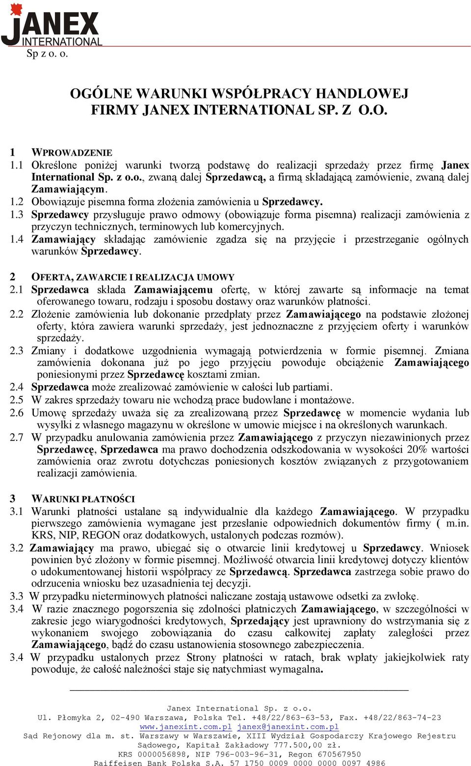 2 Obowiązuje pisemna forma złożenia zamówienia u Sprzedawcy. 1.