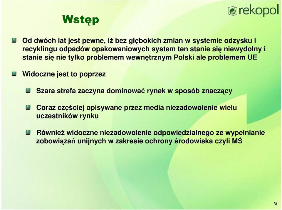 strefa zaczyna dominować rynek w sposób znaczący Coraz częściej opisywane przez media niezadowolenie wielu uczestników