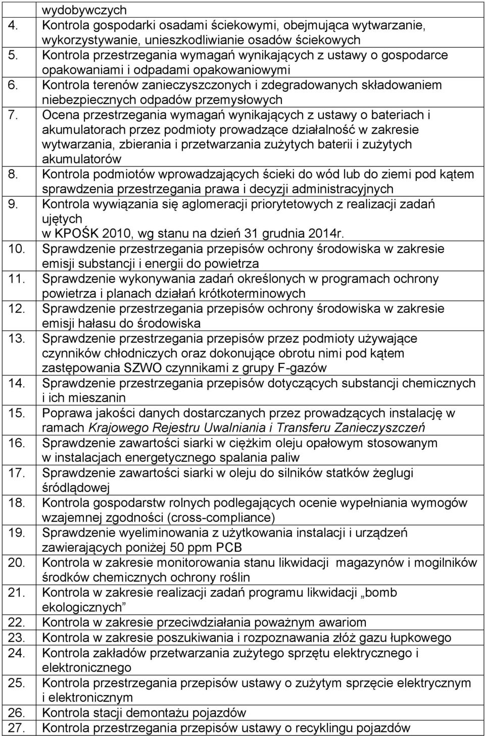 Kontrola terenów zanieczyszczonych i zdegradowanych składowaniem niebezpiecznych odpadów przemysłowych 7.