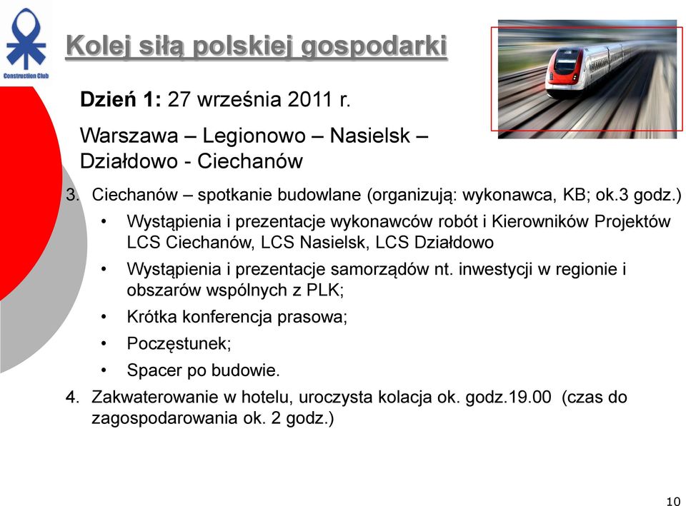 ) Wystąpienia i prezentacje wykonawców robót i Kierowników Projektów LCS Ciechanów, LCS Nasielsk, LCS Działdowo Wystąpienia i