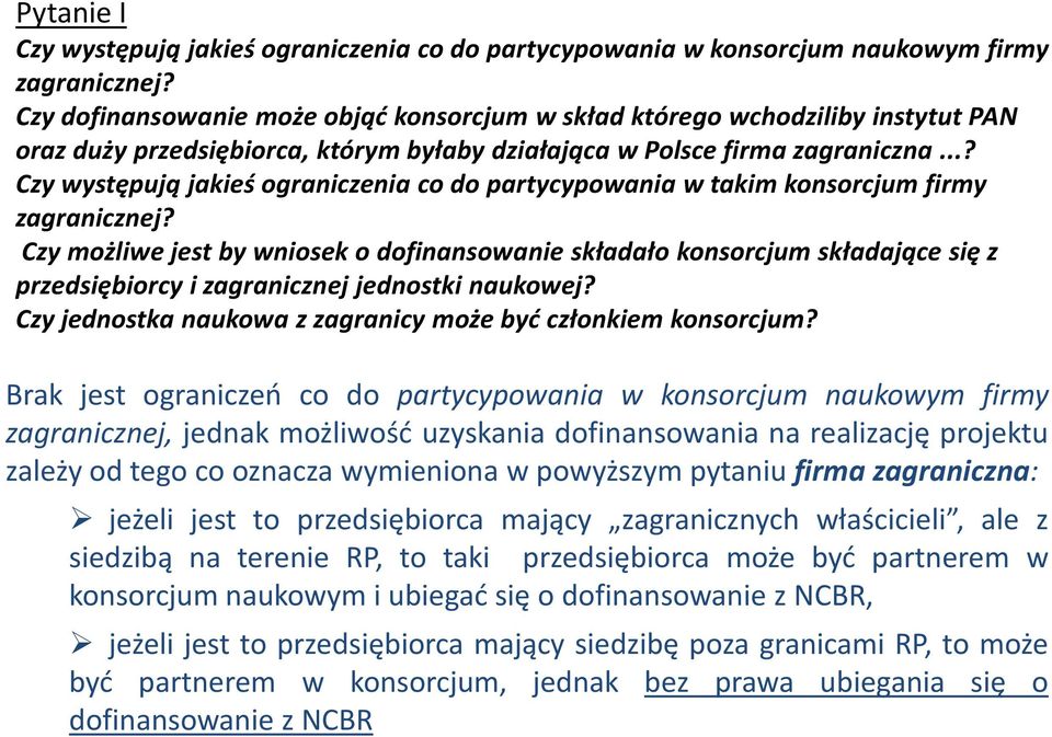 ..? Czy występują jakieś ograniczenia co do partycypowania w takim konsorcjum firmy zagranicznej?