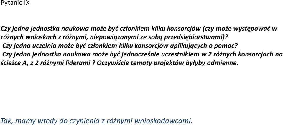 Czy jedna uczelnia może być członkiem kilku konsorcjów aplikujących o pomoc?