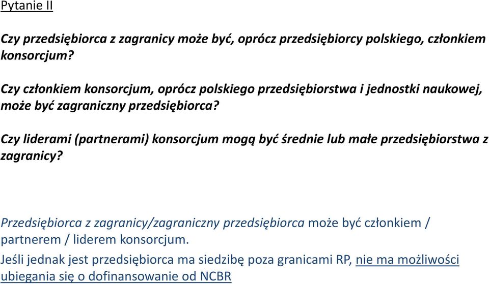 Czy liderami (partnerami) konsorcjum mogą być średnie lub małe przedsiębiorstwa z zagranicy?