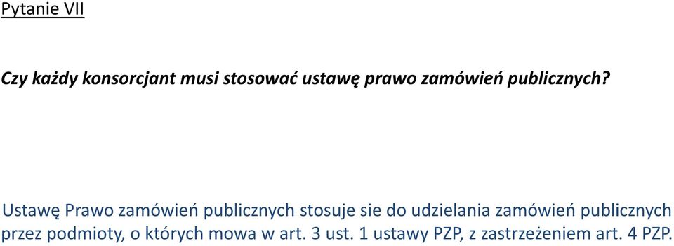 Ustawę Prawo zamówień publicznych stosuje sie do udzielania