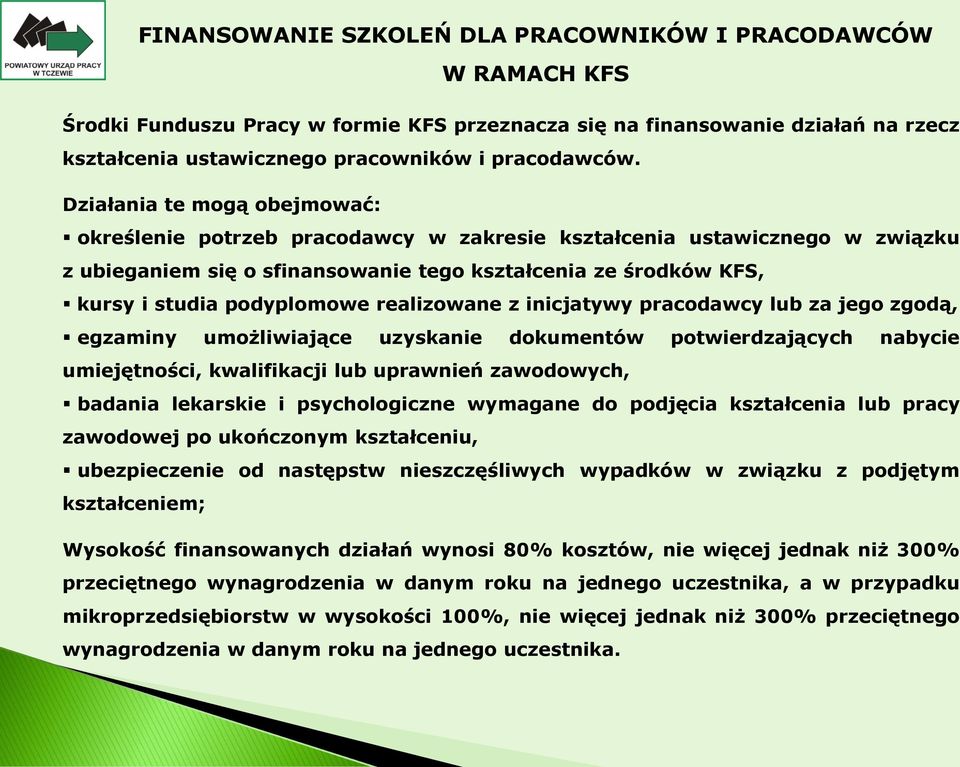 realizowane z inicjatywy pracodawcy lub za jego zgodą, egzaminy umożliwiające uzyskanie dokumentów potwierdzających nabycie umiejętności, kwalifikacji lub uprawnień zawodowych, badania lekarskie i