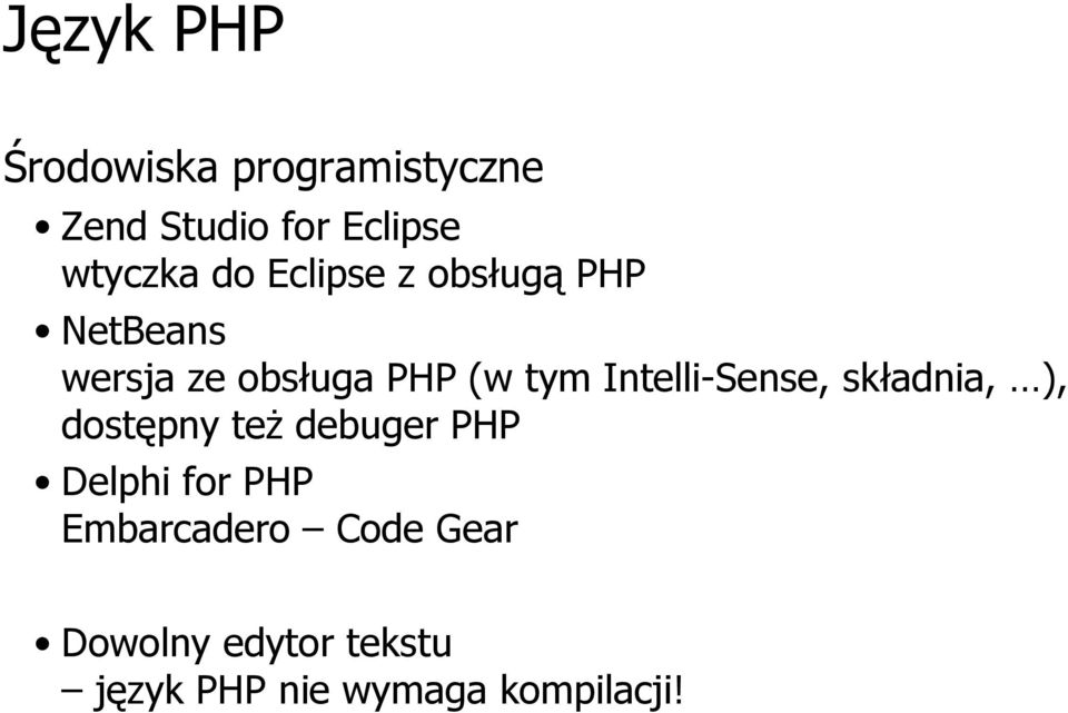 Intelli-Sense, składnia, ), dostępny też debuger PHP Delphi for PHP