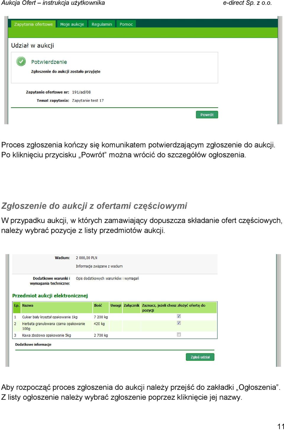 Zgłoszenie do aukcji z ofertami częściowymi W przypadku aukcji, w których zamawiający dopuszcza składanie ofert