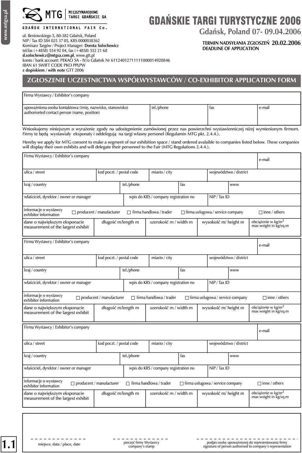 2006 ZG OSZENIE UCZESTNICTWA WSPÓ WYSTAWCÓW / CO-EXHIBITOR APPLICATION FORM upowa niona osoba kontaktowa (imi, nazwisko, stanowisko) authoriseted contact person (name, position) tel.