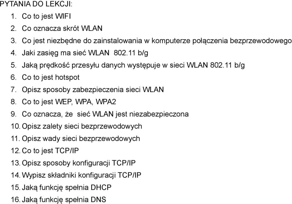 Opisz sposoby zabezpieczenia sieci WLAN 8. Co to jest WEP, WPA, WPA2 9. Co oznacza, że sieć WLAN jest niezabezpieczona 10.