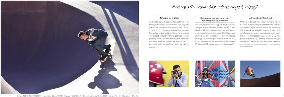 Aby proces fotografowania przebiegał jeszcze płynniej, Nikon D5500 automatycznie wyświetla zrobione właśnie zdjęcie na monitorze LCD w chwili, gdy fotografujący odrywa oko od wizjera.