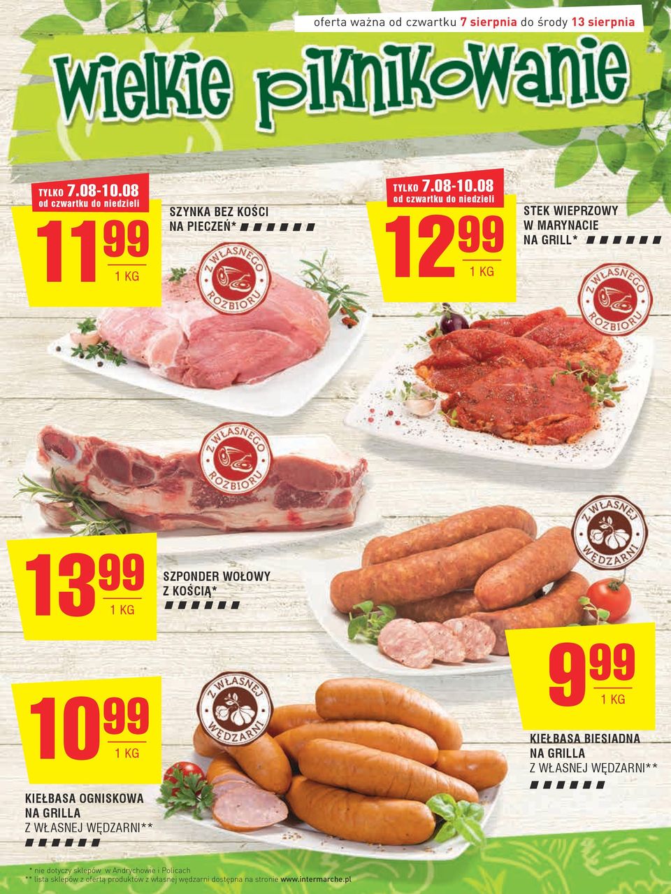 08 od czwartku do niedzieli 12 99 STEK WIEPRZOWY W MARYNACIE NA GRILL* 13 99 SZPONDER WOŁOWY Z KOŚCIĄ* 10 99 9 99 KIEŁBASA