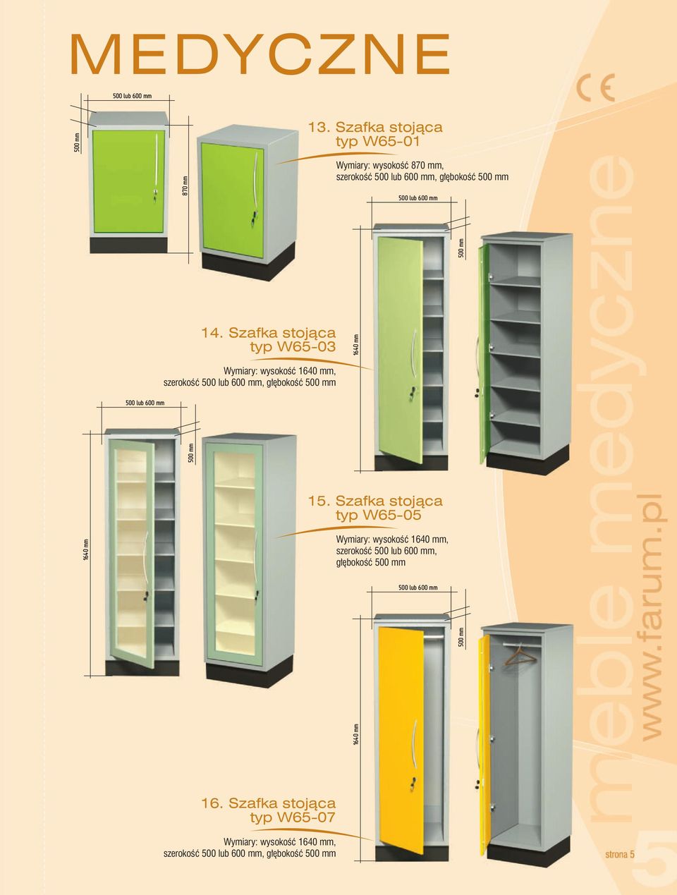 Szafka stojąca typ W65-03 1640m Wymiary: wysokość 1640 mm, szerokość 500 lub 600 mm, głębokość 500 mm 1640m 15.