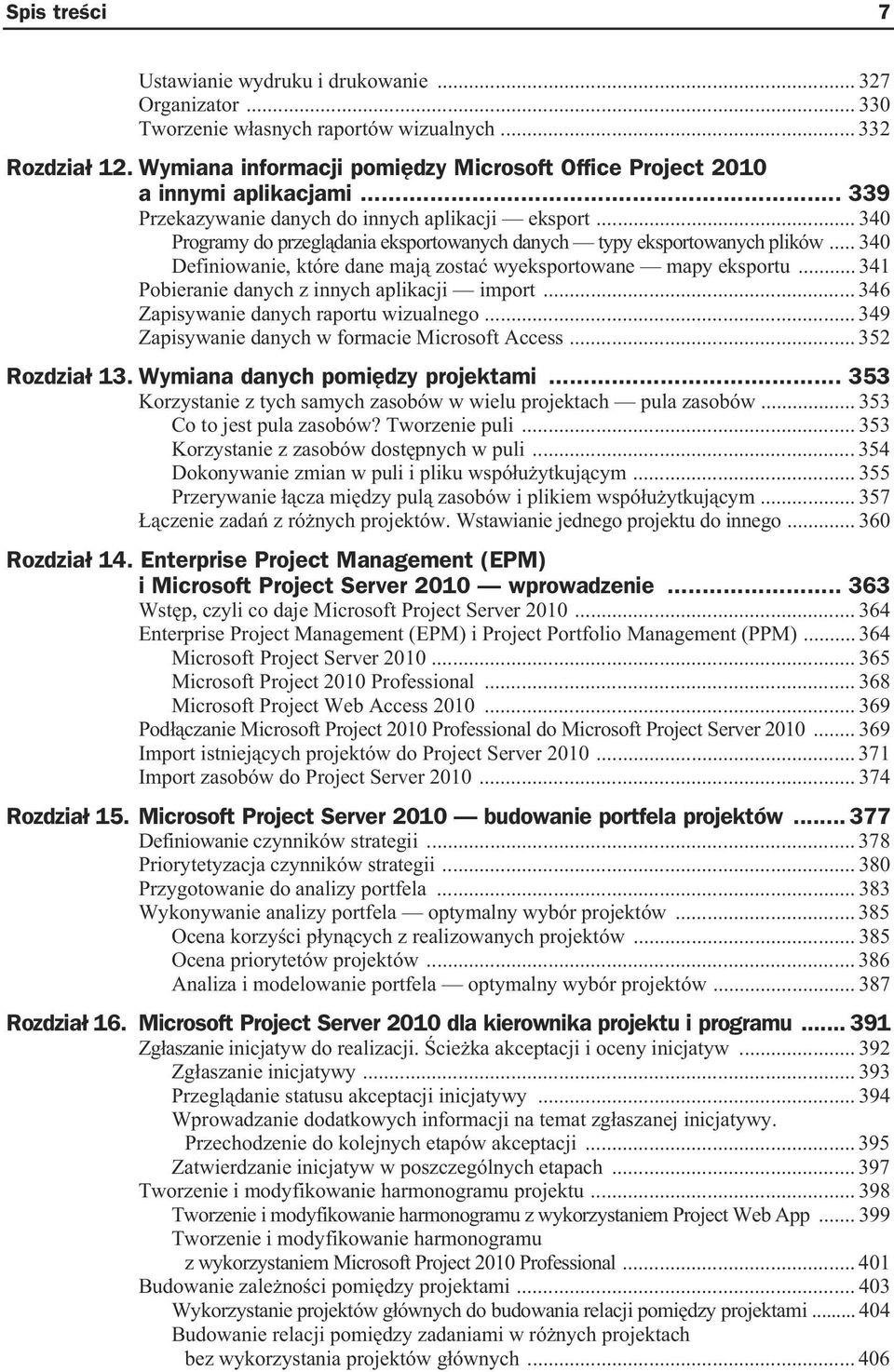 .. 340 Programy do przegl dania eksportowanych danych typy eksportowanych plików... 340 Definiowanie, które dane maj zosta wyeksportowane mapy eksportu.