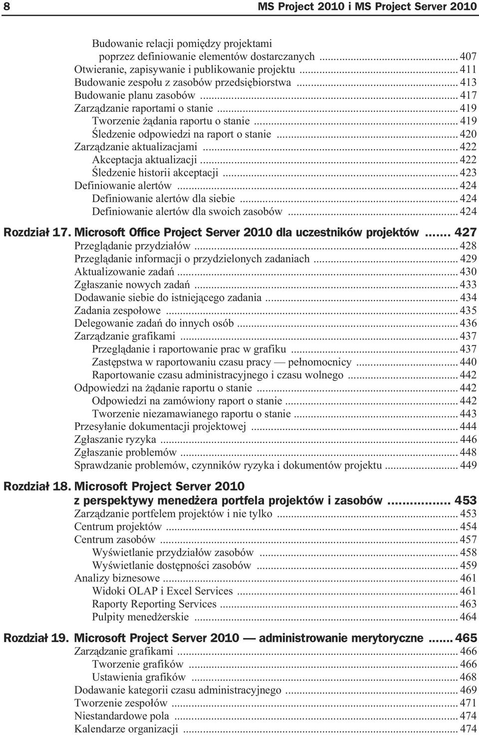 .. 419 ledzenie odpowiedzi na raport o stanie... 420 Zarz dzanie aktualizacjami... 422 Akceptacja aktualizacji... 422 ledzenie historii akceptacji... 423 Definiowanie alertów.