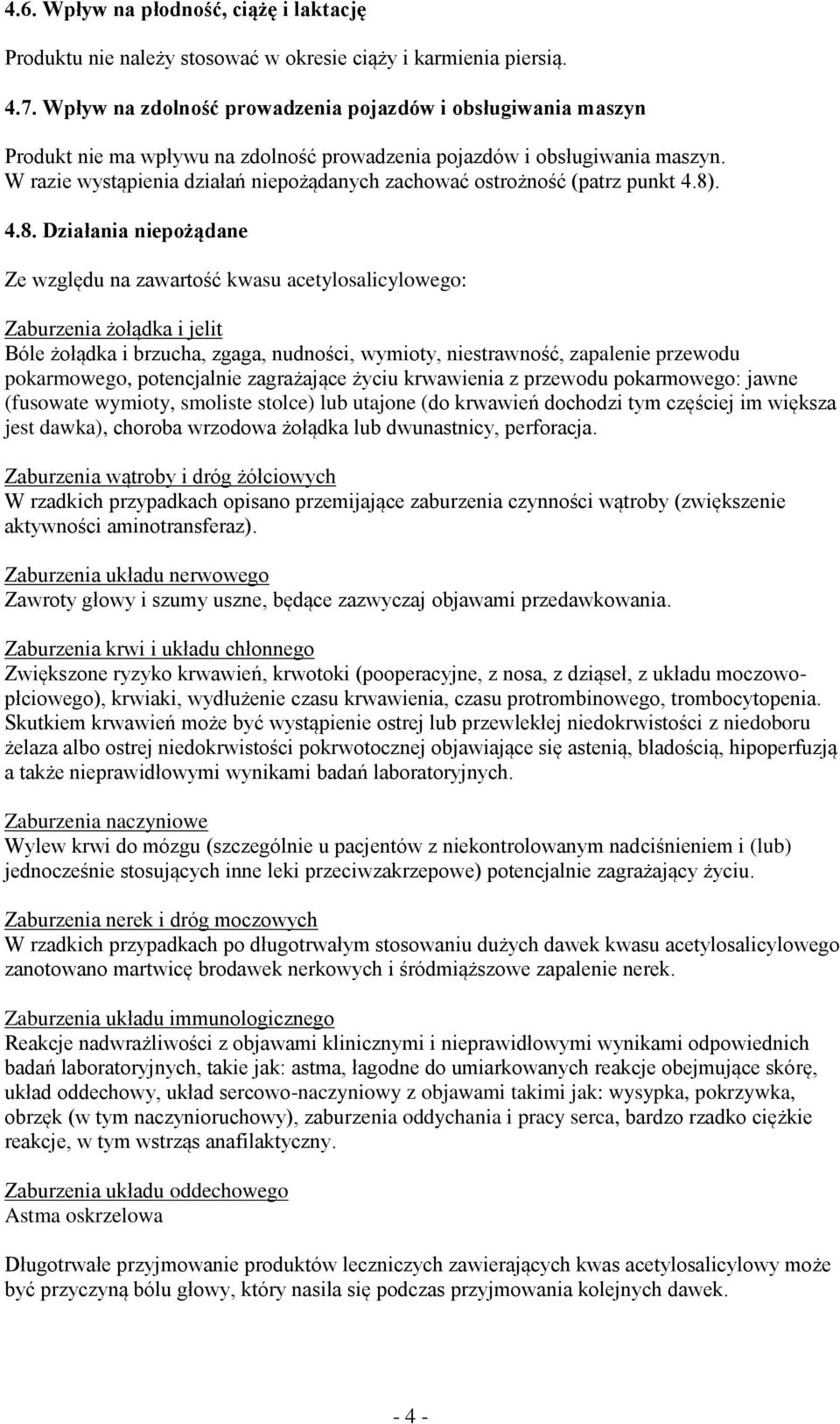W razie wystąpienia działań niepożądanych zachować ostrożność (patrz punkt 4.8)
