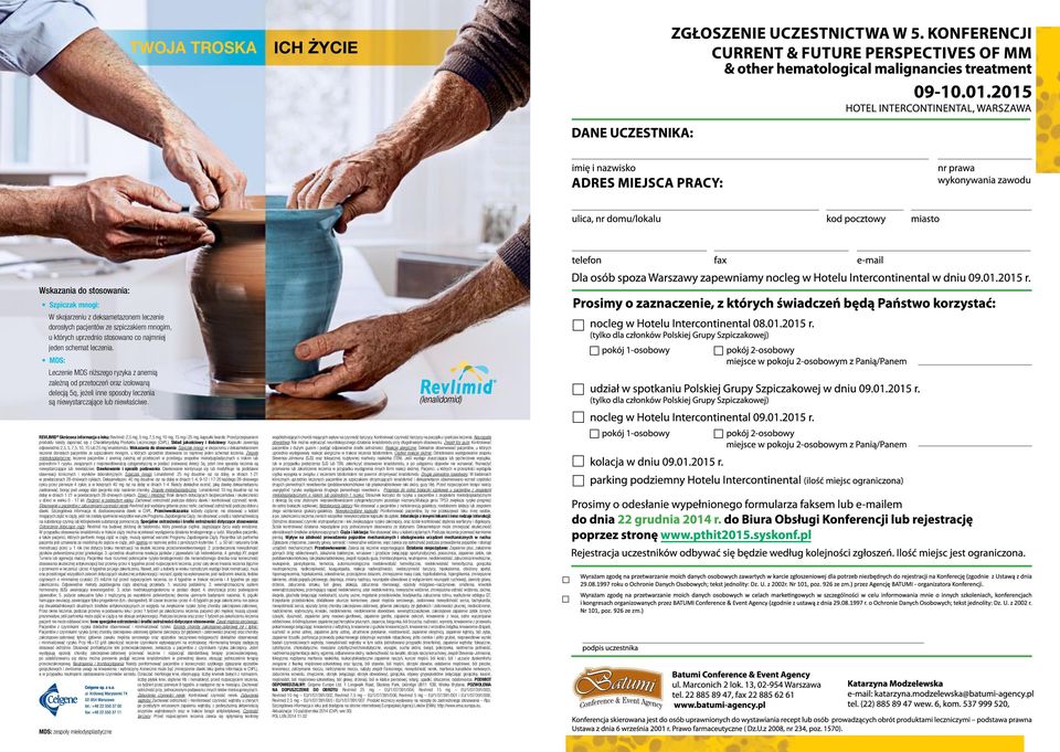 REVLIMID Skrócona informacja o leku: Revlimid: 2,5 mg, 5 mg, 7,5 mg, 10 mg, 15 mg i 25 mg, kapsułki twarde.