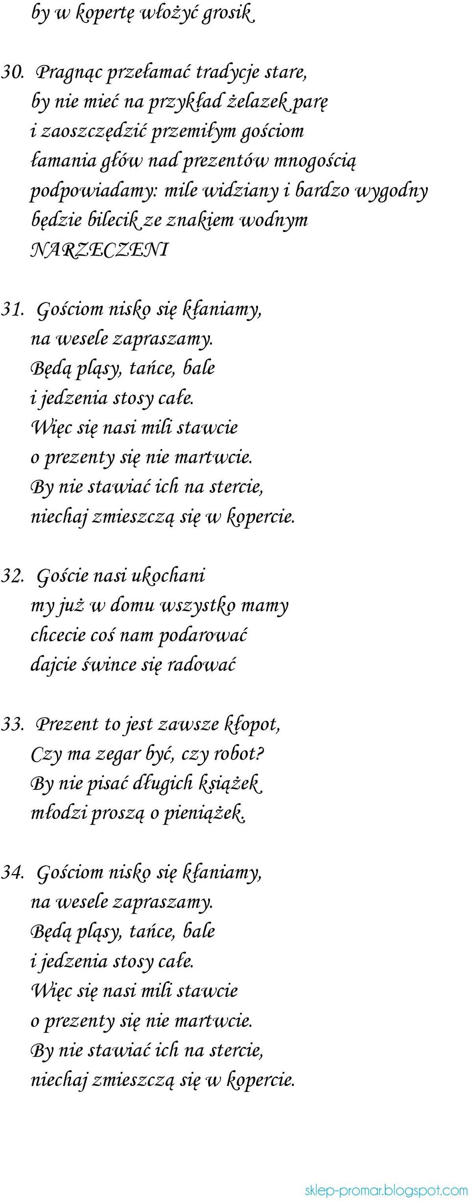 bilecik ze znakiem wodnym NARZECZENI 31. Gościom nisko się kłaniamy, na wesele zapraszamy. Będą pląsy, tańce, bale i jedzenia stosy całe. Więc się nasi mili stawcie o prezenty się nie martwcie.