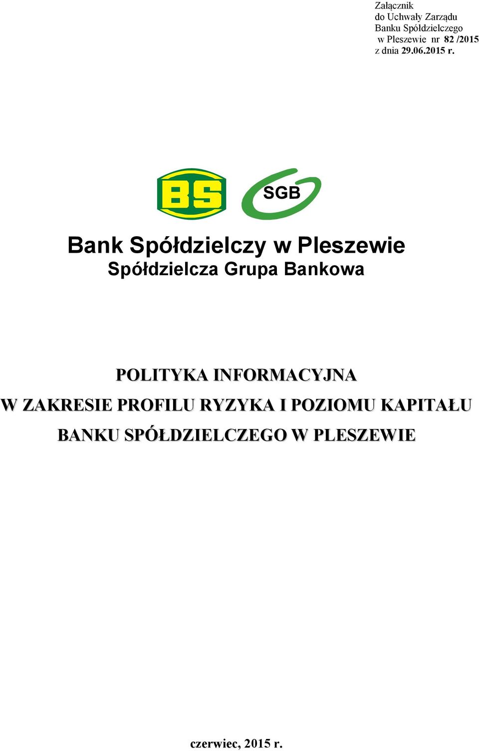 Bank Spółdzielczy w Pleszewie Spółdzielcza Grupa Bankowa POLITYKA