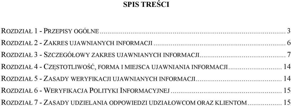 .. 7 ROZDZIAŁ 4 - CZĘSTOTLIWOŚĆ, FORMA I MIEJSCA UJAWNIANIA INFORMACJI.