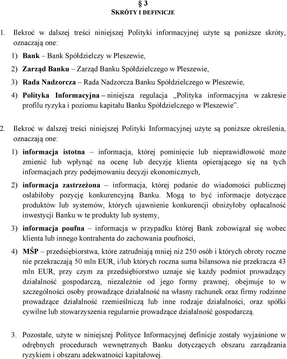 Rada Nadzorcza Rada Nadzorcza Banku Spółdzielczego w Pleszewie, 4) Polityka Informacyjna niniejsza regulacja Polityka informacyjna w zakresie profilu ryzyka i poziomu kapitału Banku Spółdzielczego w