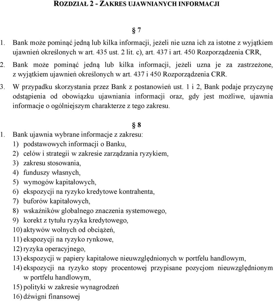 W przypadku skorzystania przez Bank z postanowień ust.