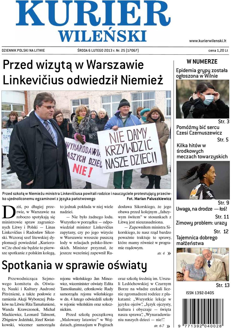5 Kilka hitów w środkowych meczach towarzyskich Przed szkołą w Niemieżu ministra Linkevičiusa powitali rodzice i nauczyciele protestujący przeciwko ujednoliconemu egzaminowi z języka państwowego Fot.