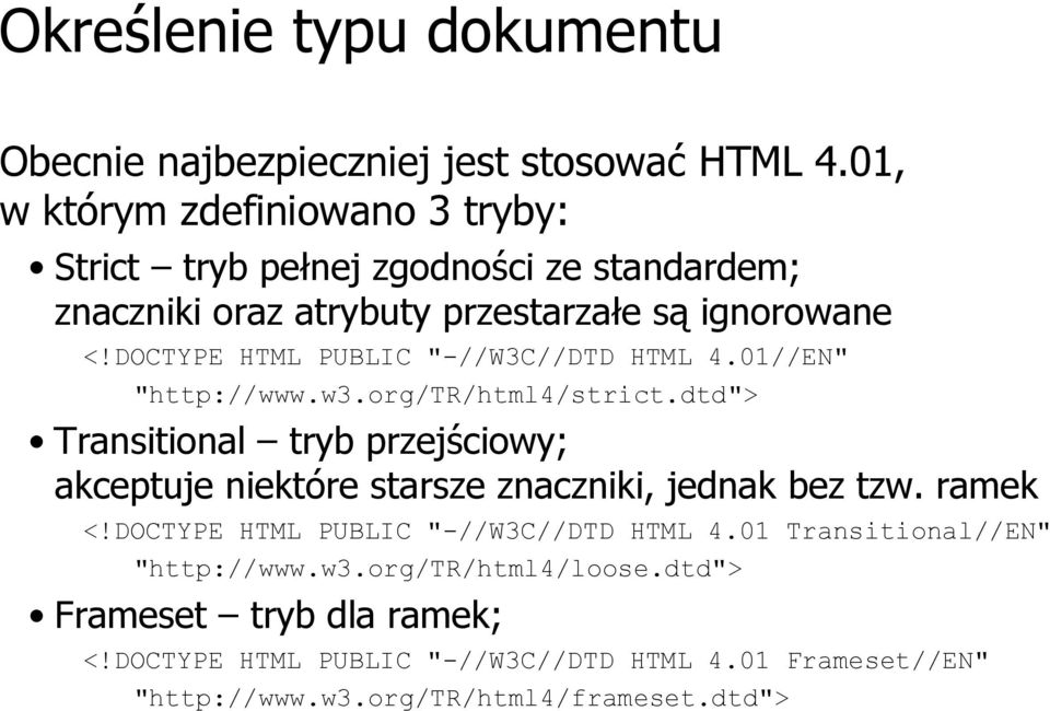 DOCTYPE HTML PUBLIC "-//W3C//DTD HTML 4.01//EN" "http://www.w3.org/tr/html4/strict.