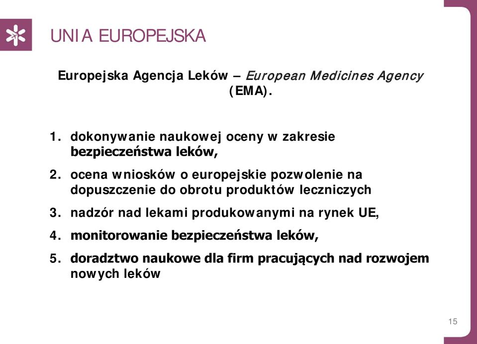 ocena wniosków o europejskie pozwolenie na dopuszczenie do obrotu produktów leczniczych 3.
