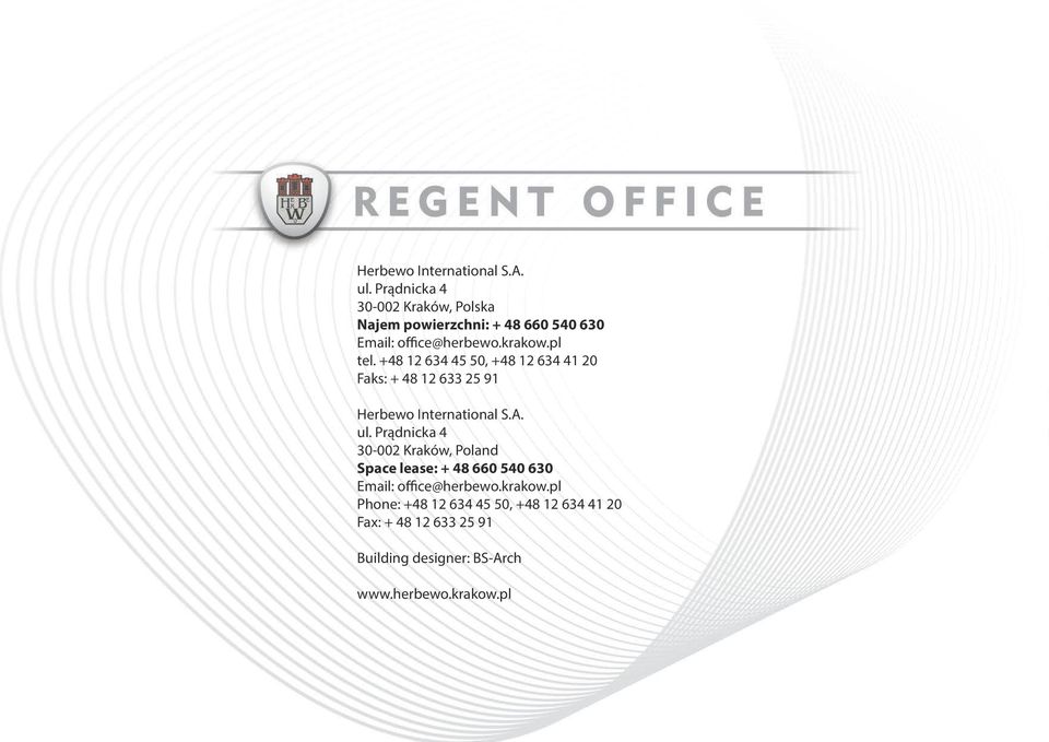 +48 12 634 45 50, +48 12 634 41 20 Faks: + 48 12 633 25 91  Prądnicka 4 30-002 Kraków, Poland Space lease: +