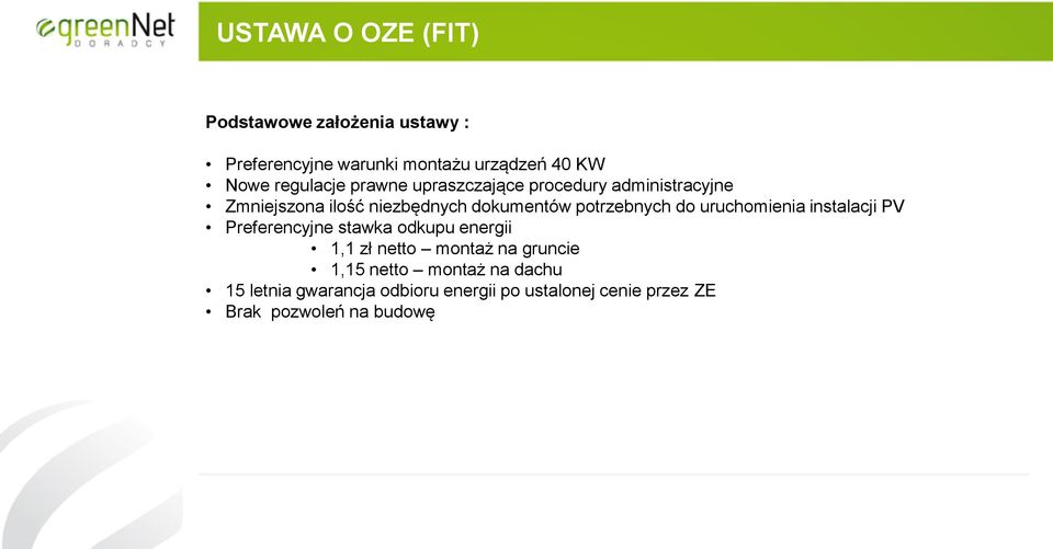 potrzebnych do uruchomienia instalacji PV Preferencyjne stawka odkupu energii 1,1 zł netto montaż na