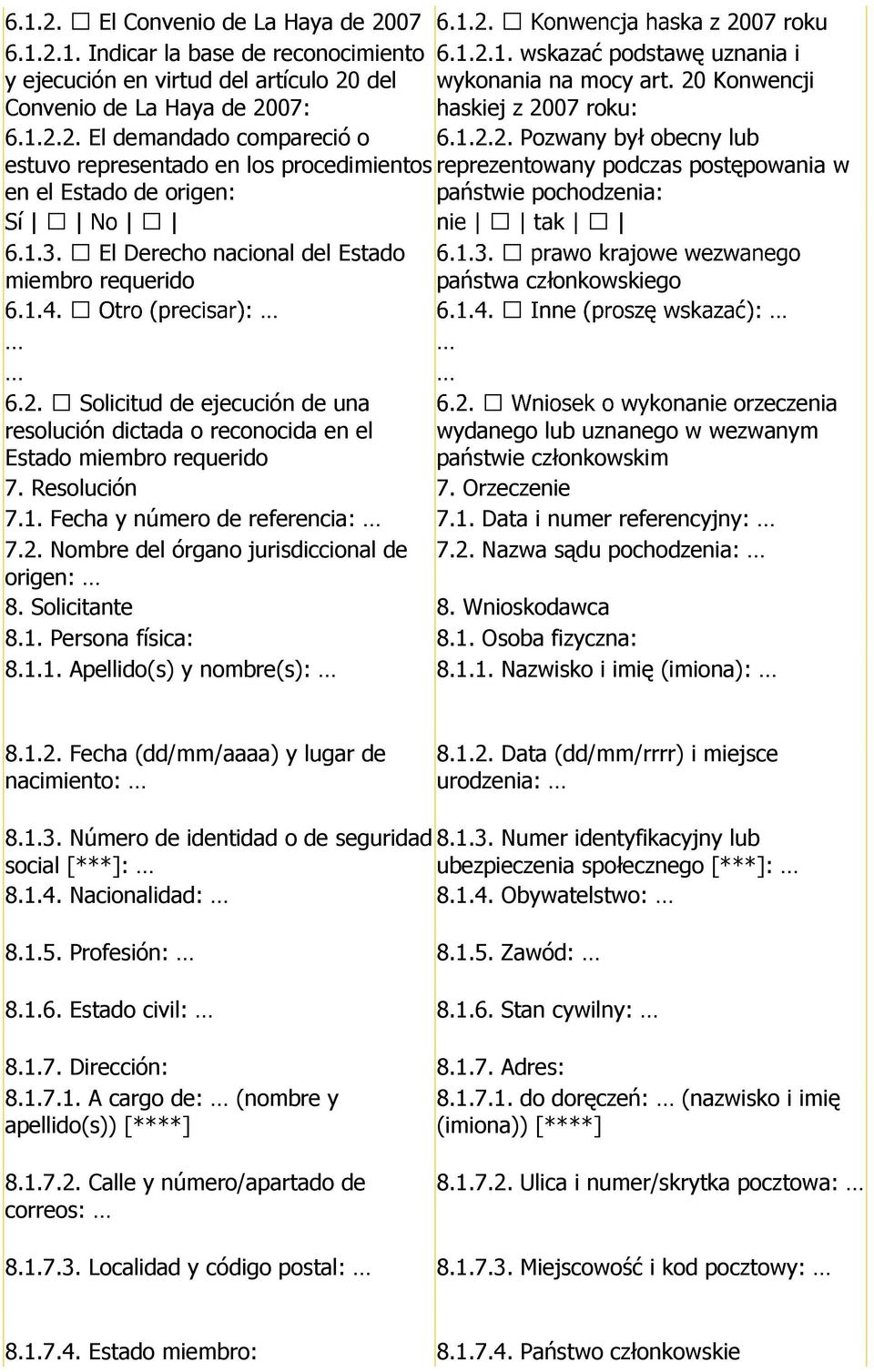 1.3. El Derecho nacional del Estado miembro requerido państwa członkowskiego 6.2.