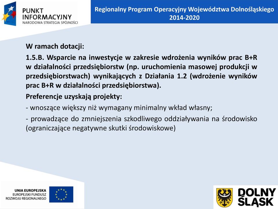 uruchomienia masowej produkcji w przedsiębiorstwach) wynikających z Działania 1.