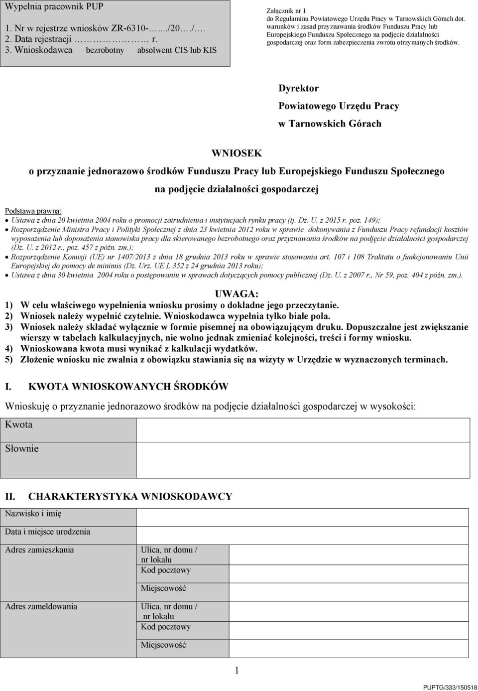 warunków i zasad przyznawania środków Funduszu Pracy lub Europejskiego Funduszu Społecznego na podjęcie działalności gospodarczej oraz form zabezpieczenia zwrotu otrzymanych środków.