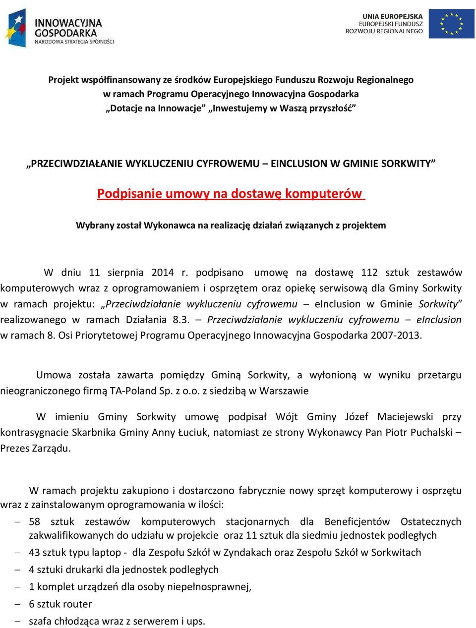 einclusion w Gminie Sorkwity realizowanego w ramach Działania 8.3. Przeciwdziałanie wykluczeniu cyfrowemu einclusion w ramach 8.