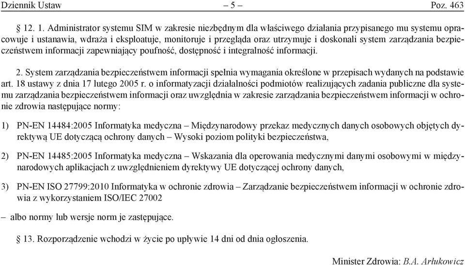 system zarządzania bezpieczeństwem informacji zapewniający poufność, dostępność i integralność informacji. 2.